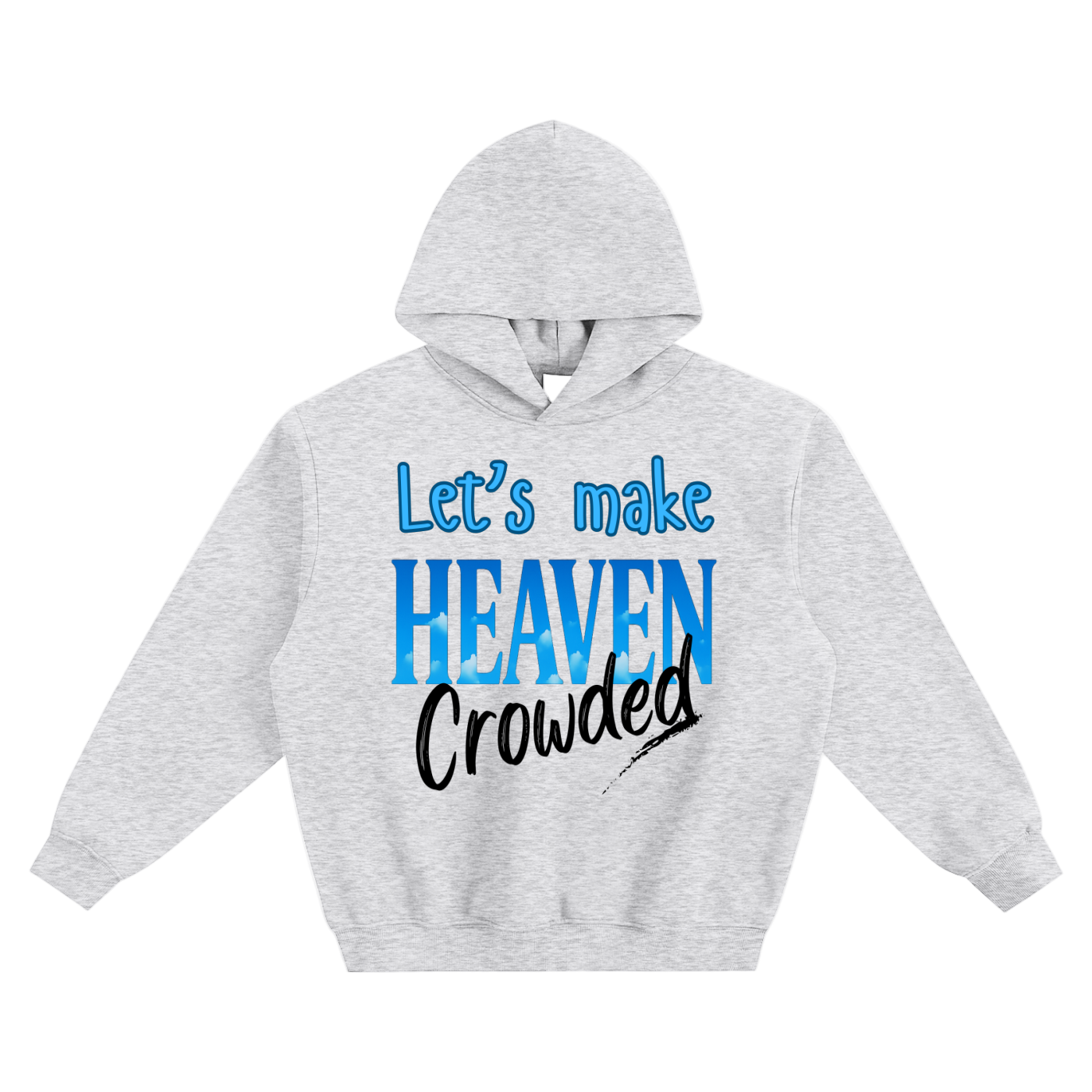 Let’s Make Heaven Crowded Soft Boxy Hoodie
