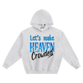 Let’s Make Heaven Crowded Soft Boxy Hoodie