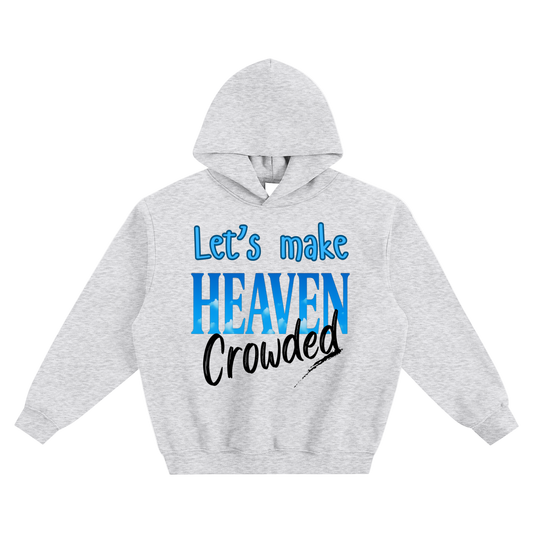 Let’s Make Heaven Crowded Soft Boxy Hoodie