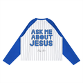 Ask Me About Jesus Cropped Striped L/S Tee