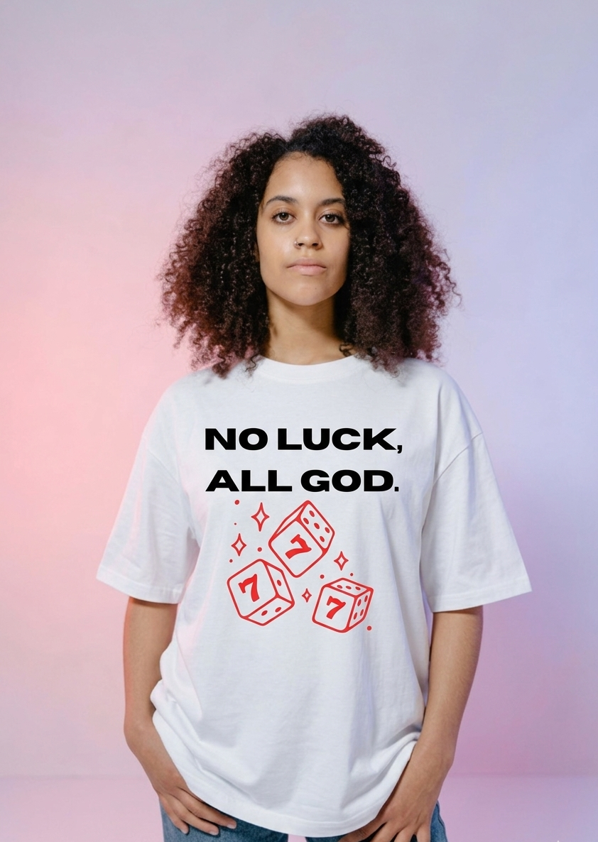 No Luck, All God. Oversized Tee